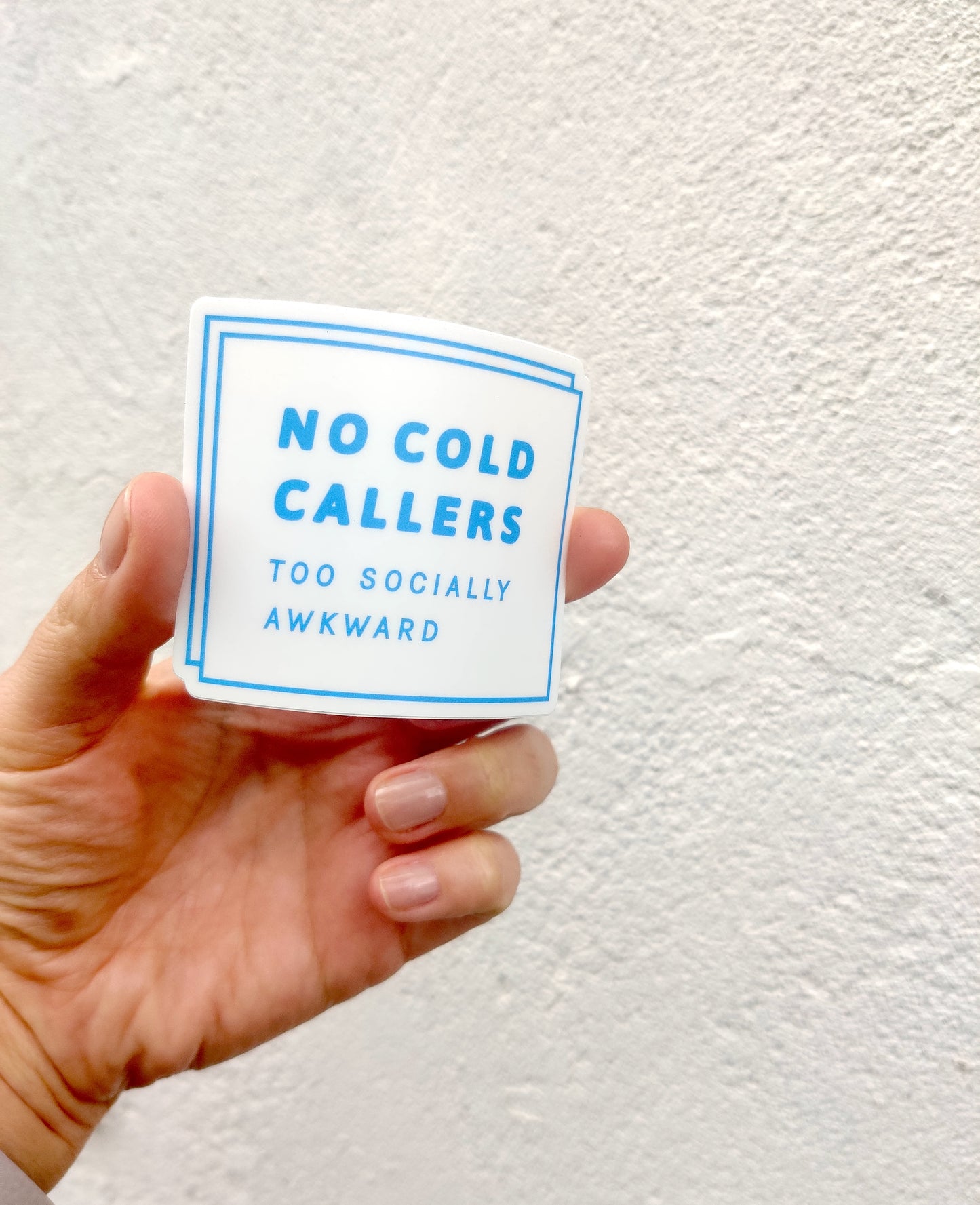 No Soliciting Sticker (Blue) - No Cold Callers, Too Socially Awkward