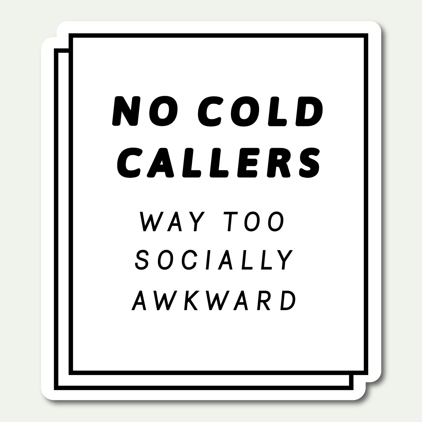 No Cold Callers - Too Socially Awkward Sticker (Black)